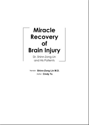 Miracle Recovery of Brain Injury: Dr. Shinn-Zong Lin and His Patients