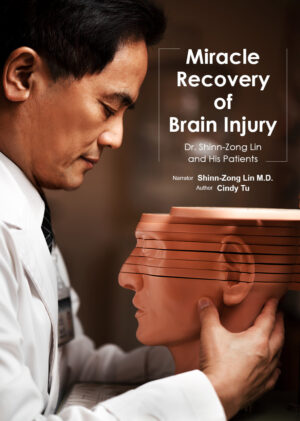 Miracle Recovery of Brain Injury: Dr. Shinn-Zong Lin and His Patients